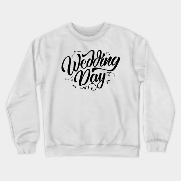 Wedding Day Crewneck Sweatshirt by JakeRhodes